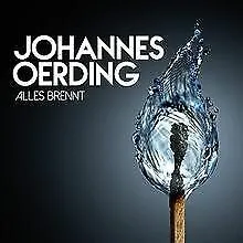 Alles Brennt Oerding Johannes